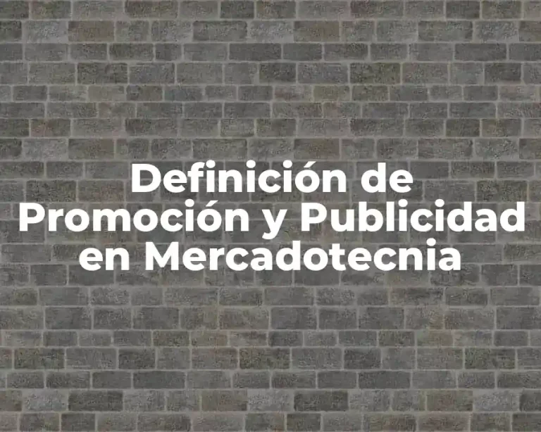 Definición de Promoción y Publicidad en Mercadotecnia