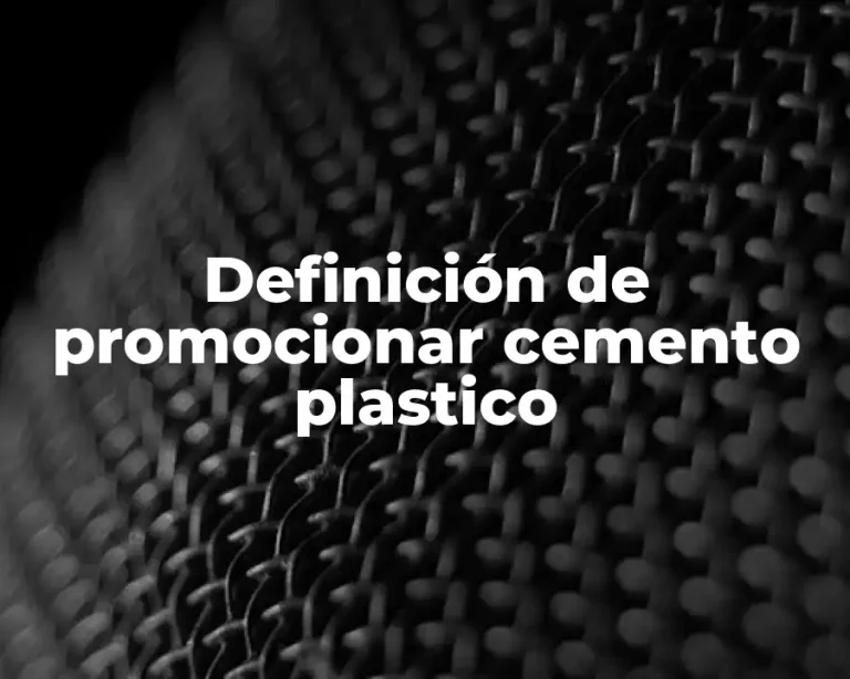 Definición de promocionar cemento plastico