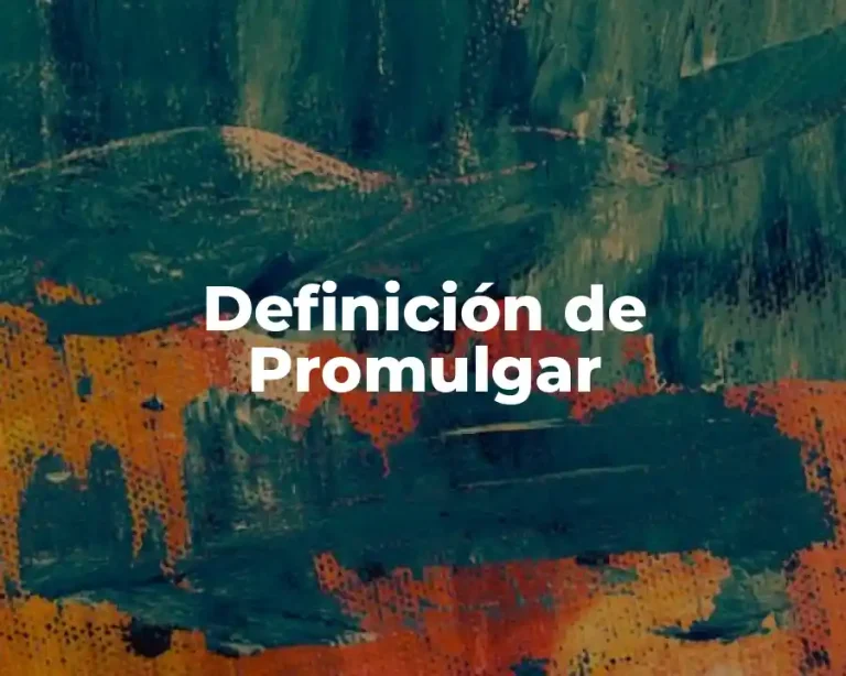 Definición de Promulgar