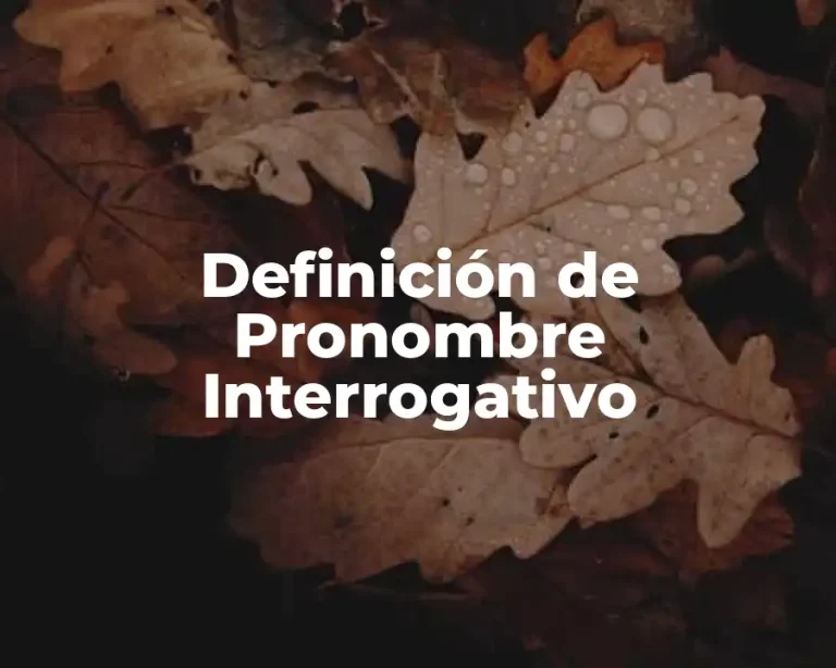 Definición de Pronombre Interrogativo