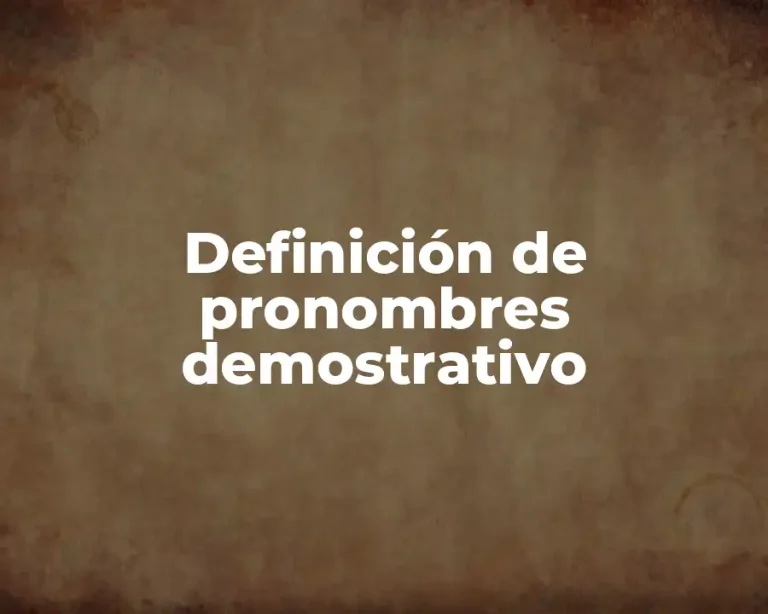Definición de pronombres demostrativo