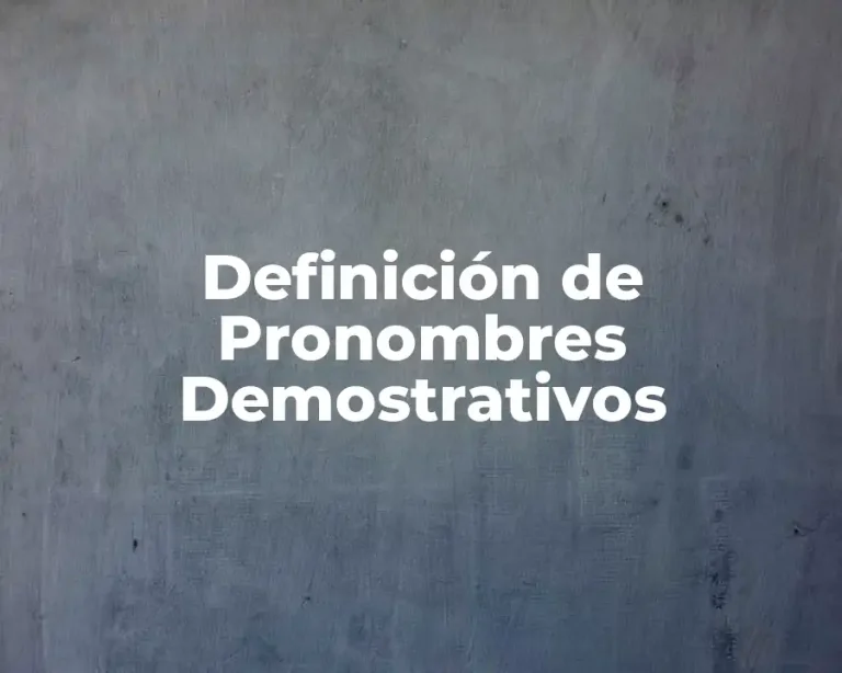 Definición de Pronombres Demostrativos