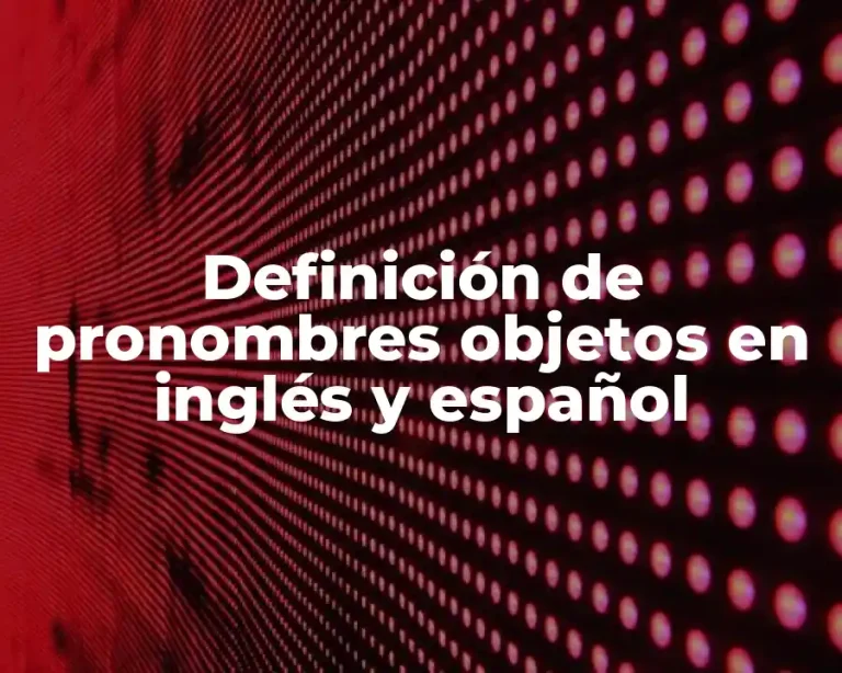Definición de pronombres objetos en inglés y español