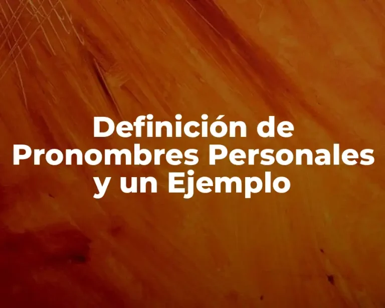 Definición de Pronombres Personales y un Ejemplo