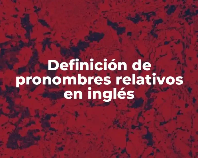 Definición de pronombres relativos en inglés