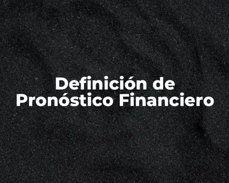 Definición de Pronóstico Financiero