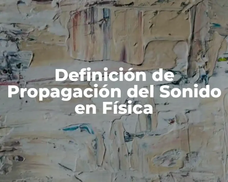 Definición de Propagación del Sonido en Física