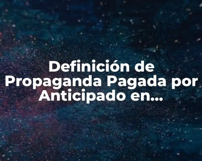 Definición de Propaganda Pagada por Anticipado en Contabilidad