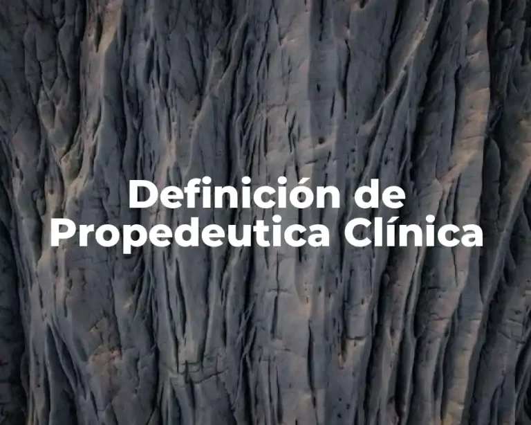 Definición de Propedeutica Clínica