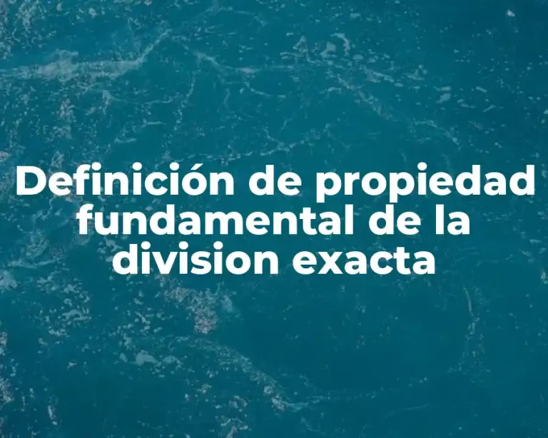 Definición de propiedad fundamental de la division exacta