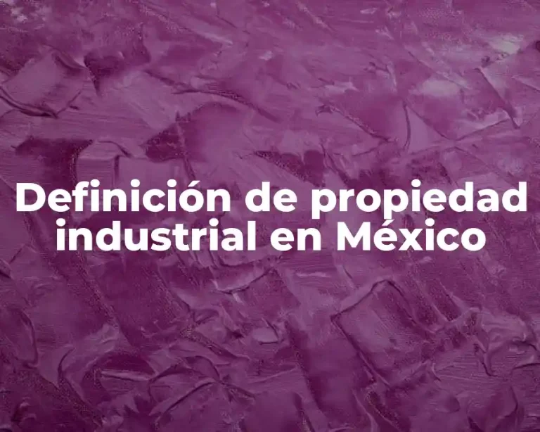Definición de propiedad industrial en México