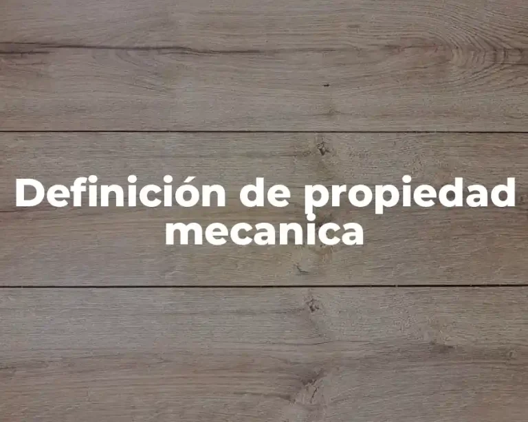 Definición de propiedad mecanica