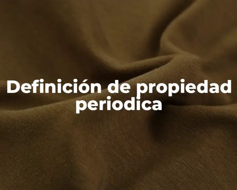 Definición de propiedad periodica
