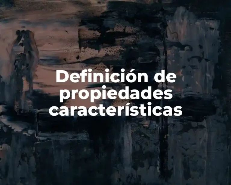 Definición de propiedades características
