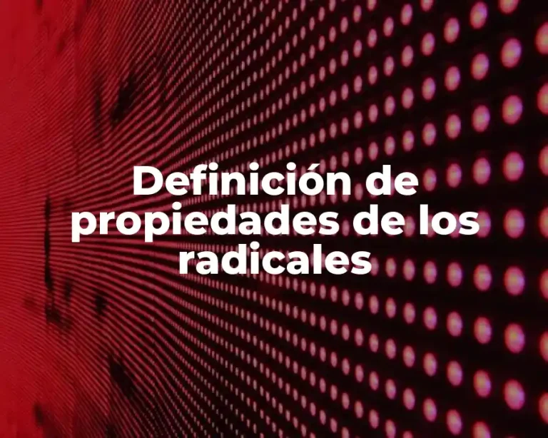 Definición de propiedades de los radicales