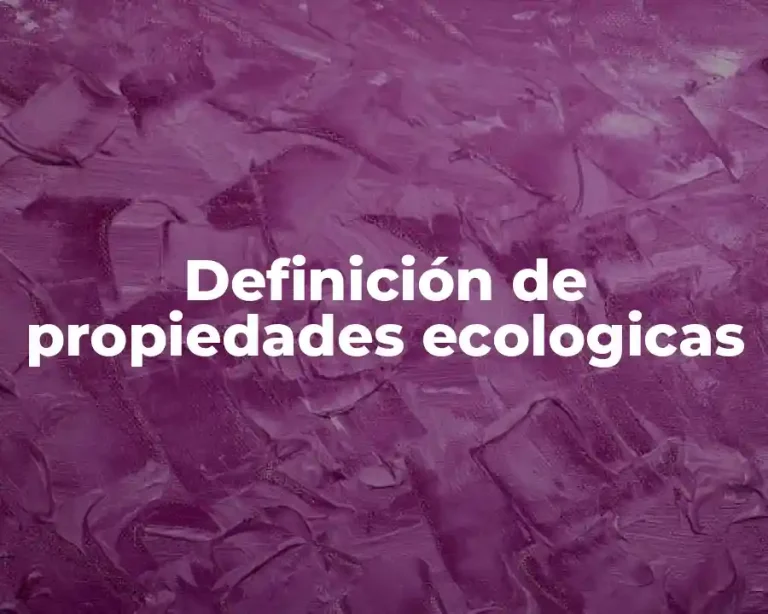 Definición de propiedades ecologicas