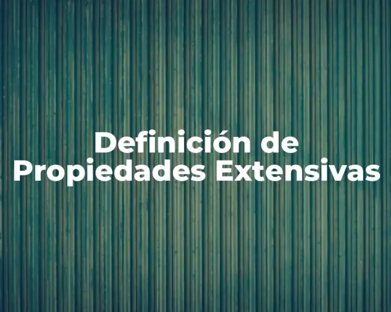 Definición de Propiedades Extensivas