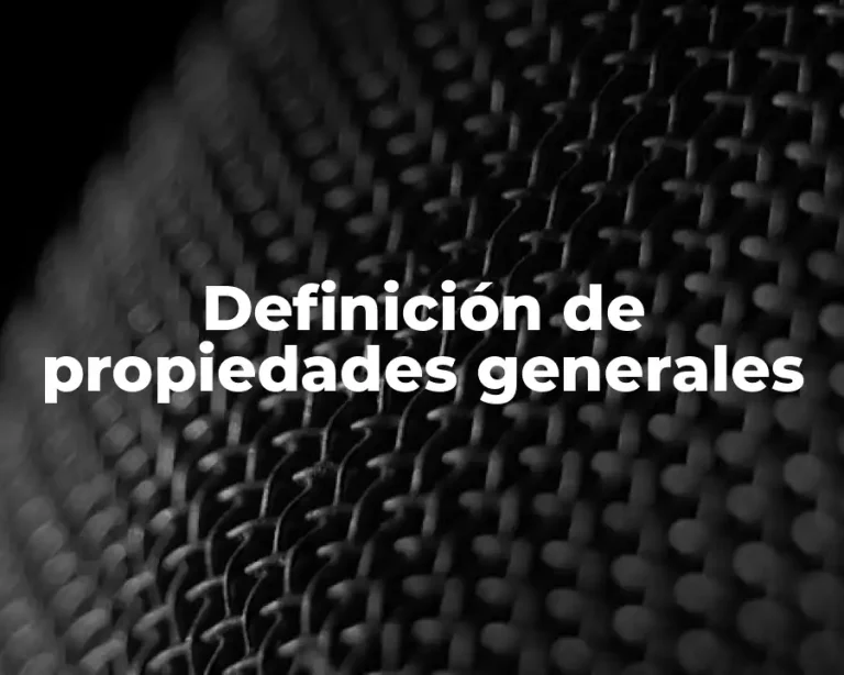 Definición de propiedades generales