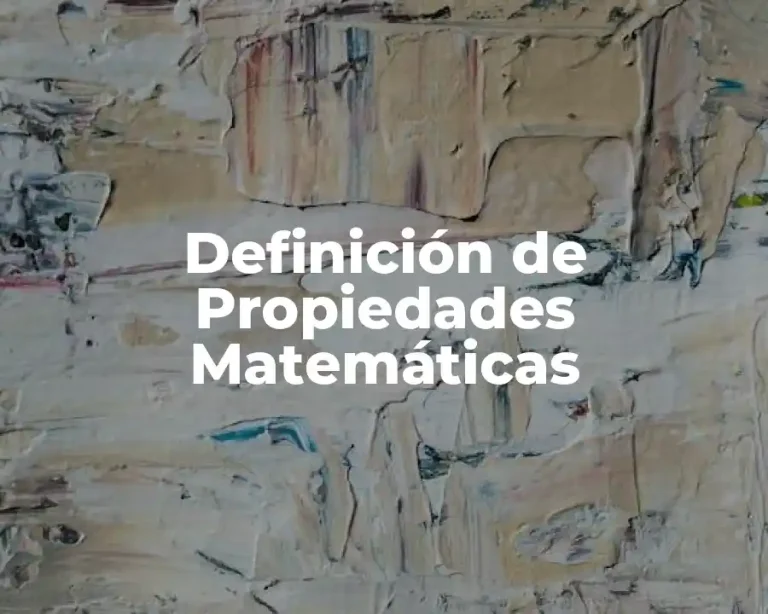 Definición de Propiedades Matemáticas