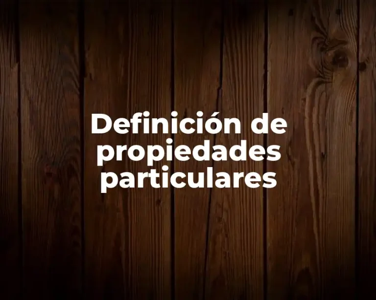 Definición de propiedades particulares
