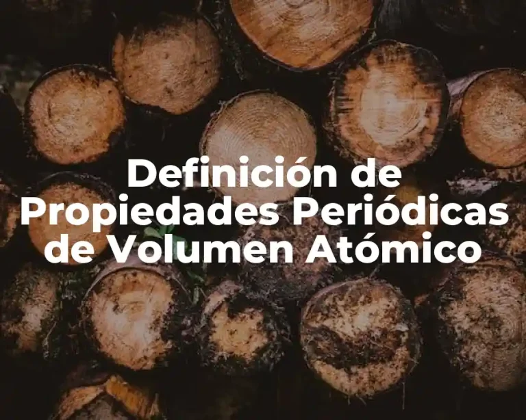 Definición de Propiedades Periódicas de Volumen Atómico