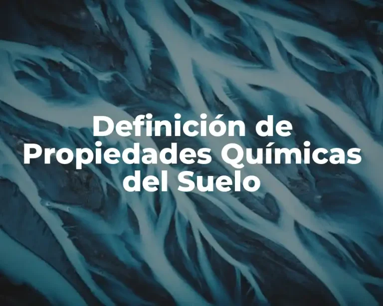 Definición de Propiedades Químicas del Suelo