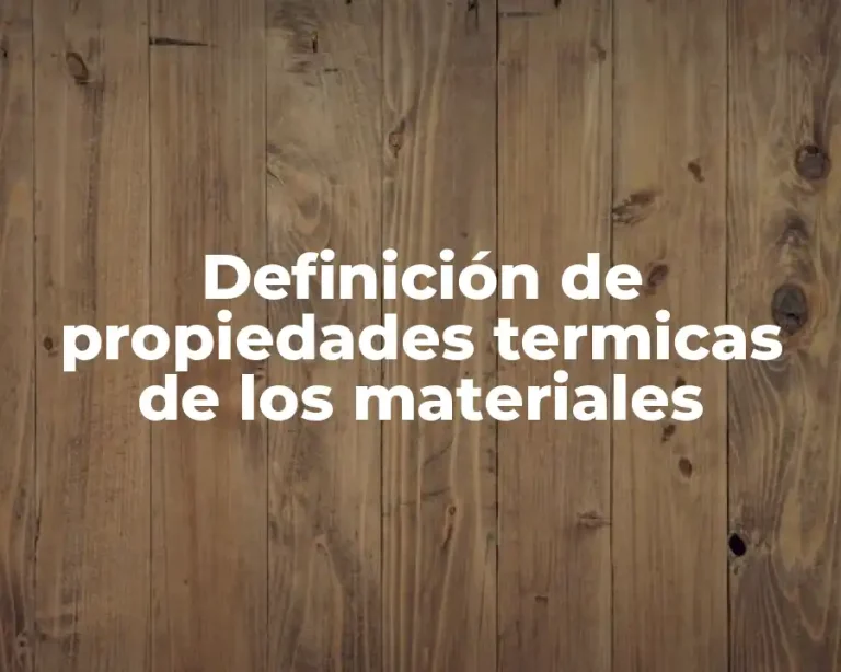 Definición de propiedades termicas de los materiales