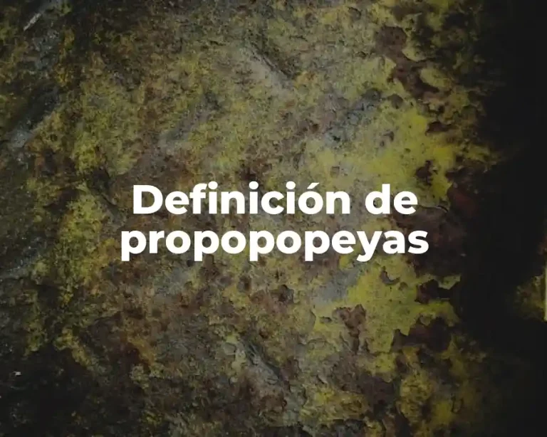 Definición de propopopeyas