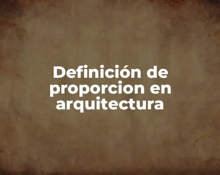 Definición de proporcion en arquitectura