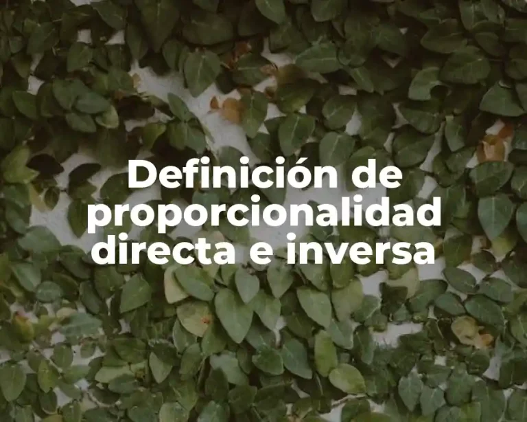 Definición de proporcionalidad directa e inversa