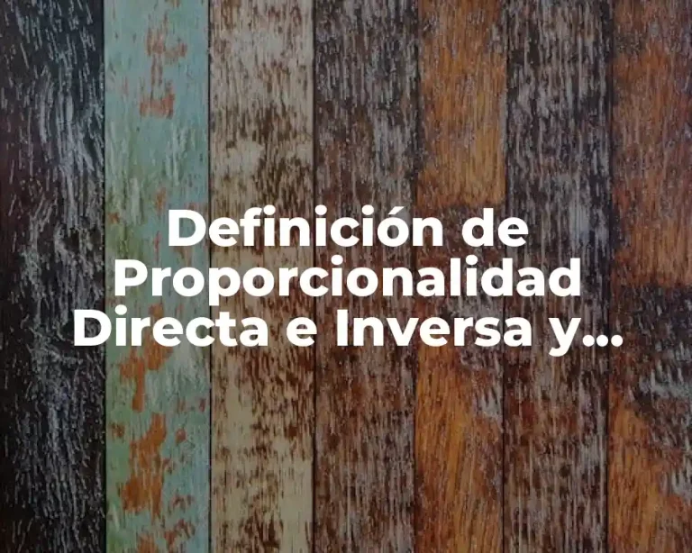 Definición de Proporcionalidad Directa e Inversa y Reparto Proporcional