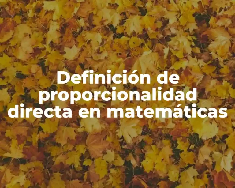 Definición de proporcionalidad directa en matemáticas
