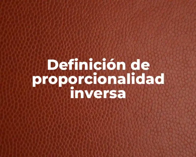 Definición de proporcionalidad inversa