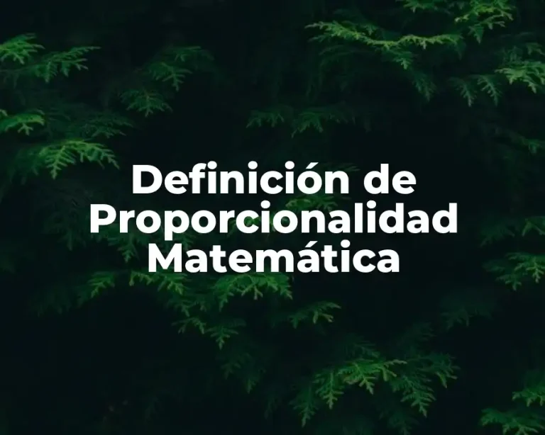 Definición de Proporcionalidad Matemática