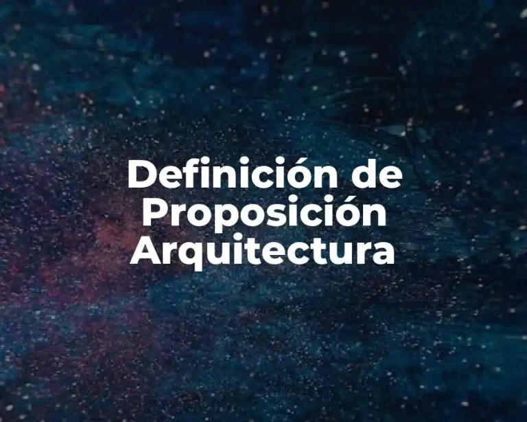 Definición de Proposición Arquitectura