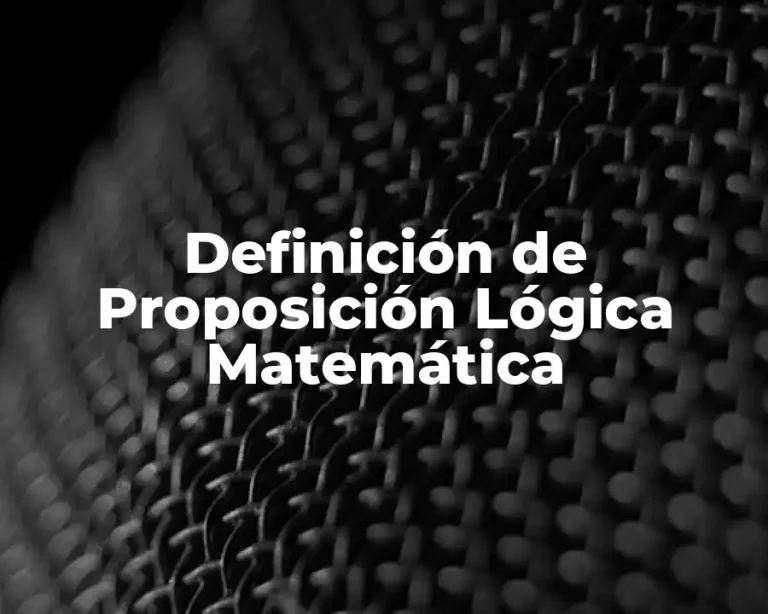 Definición de Proposición Lógica Matemática