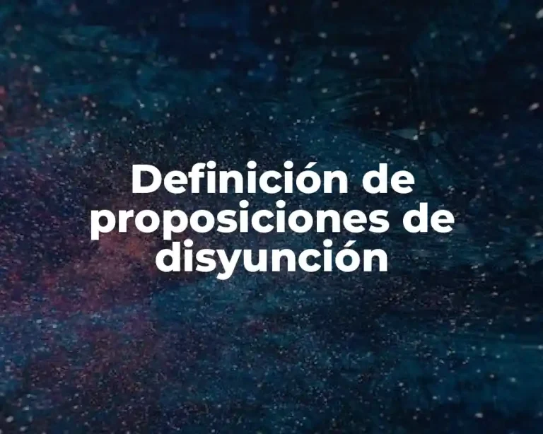 Definición de proposiciones de disyunción