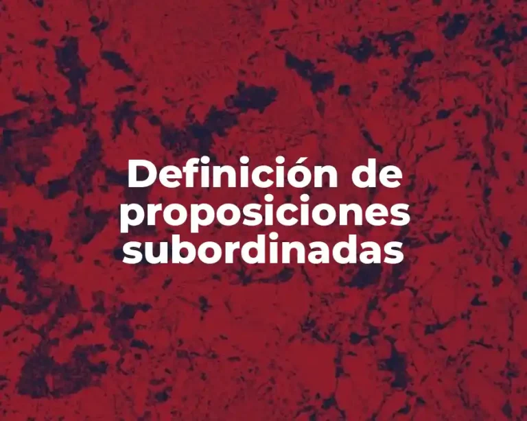 Definición de proposiciones subordinadas
