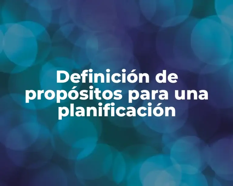 Definición de propósitos para una planificación