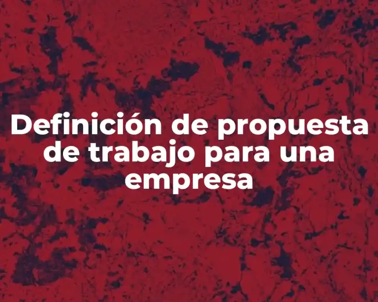 Definición de propuesta de trabajo para una empresa