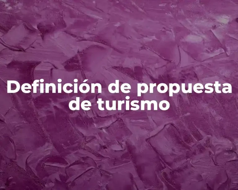 Definición de propuesta de turismo