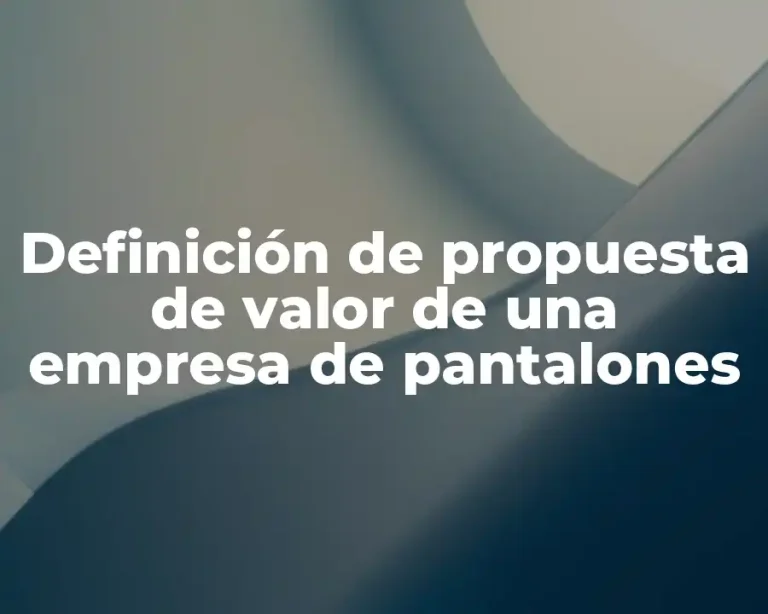 Definición de propuesta de valor de una empresa de pantalones