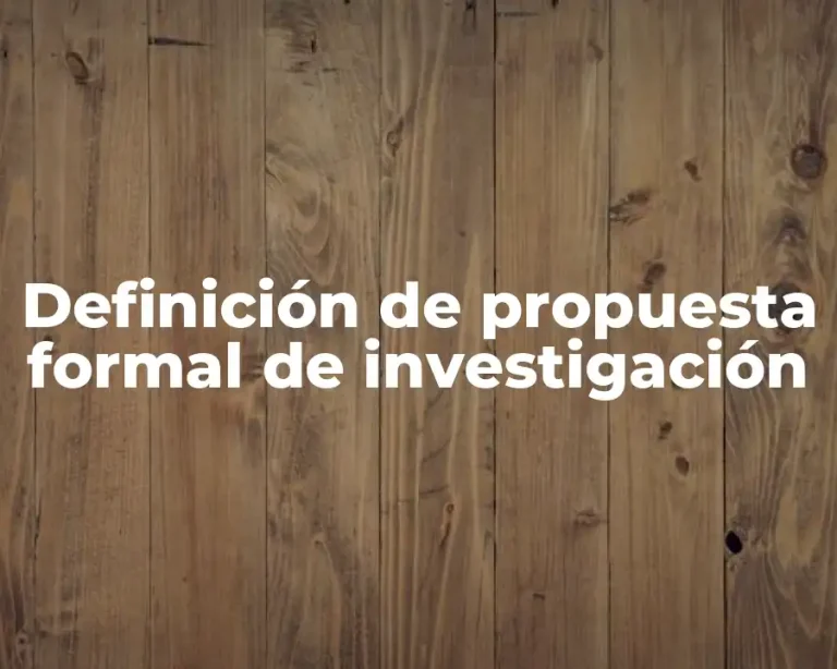 Definición de propuesta formal de investigación