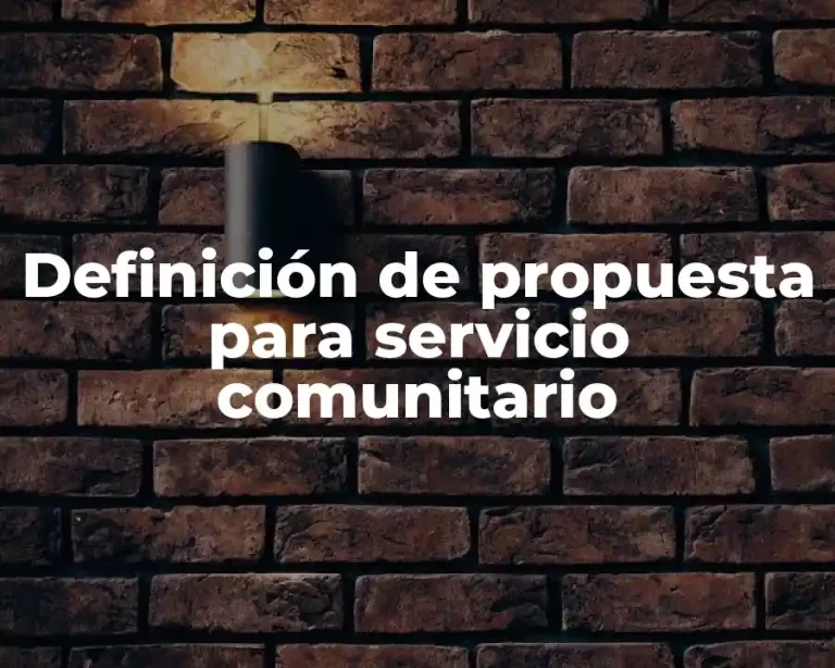 Definición de propuesta para servicio comunitario