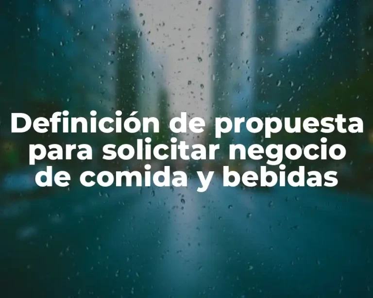 Definición de propuesta para solicitar negocio de comida y bebidas