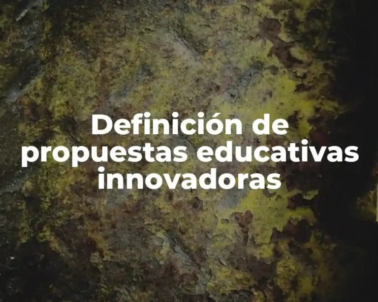 Definición de propuestas educativas innovadoras