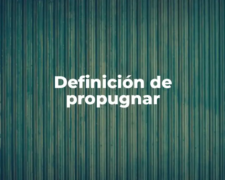 Definición de propugnar