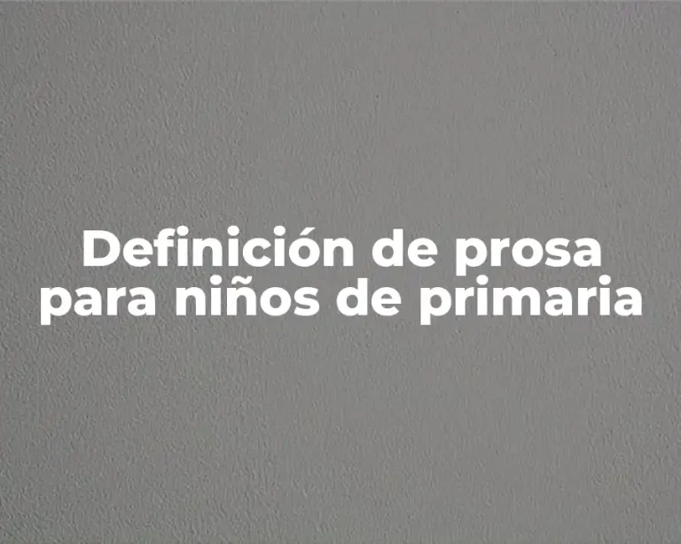 Definición de prosa para niños de primaria