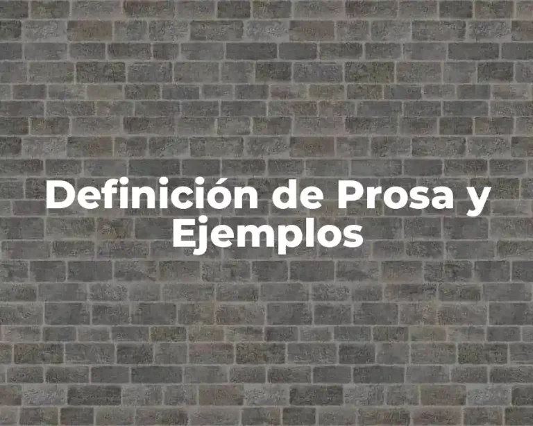 Definición de Prosa y Ejemplos