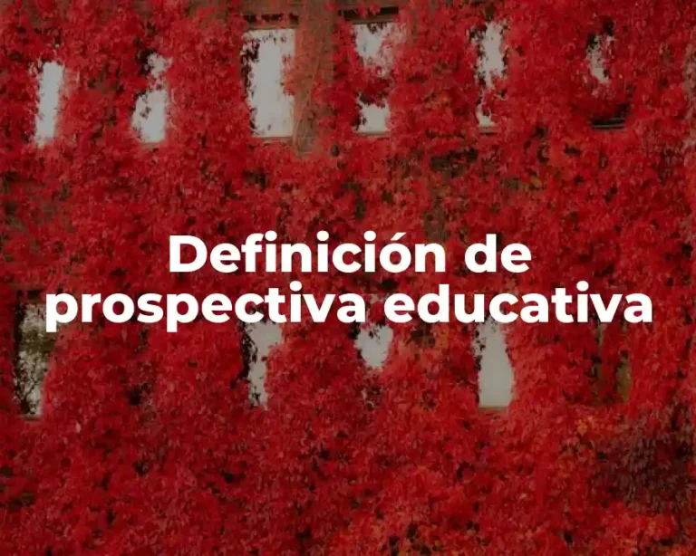 Definición de prospectiva educativa